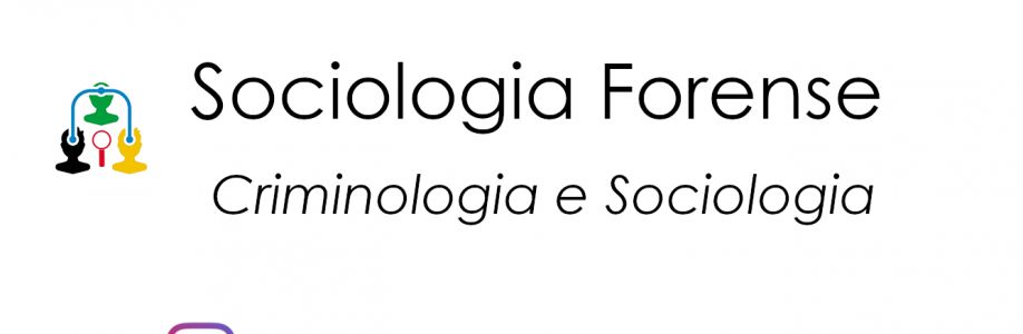 Sociologia Forense - Criminologia e Sociologia