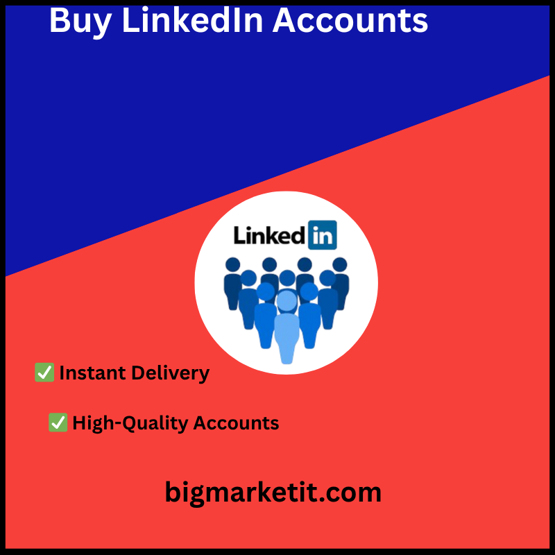 Buy LinkedIn Accounts - Buy LinkedIn Accounts-100% Safe, Premium and Personal Accounts
