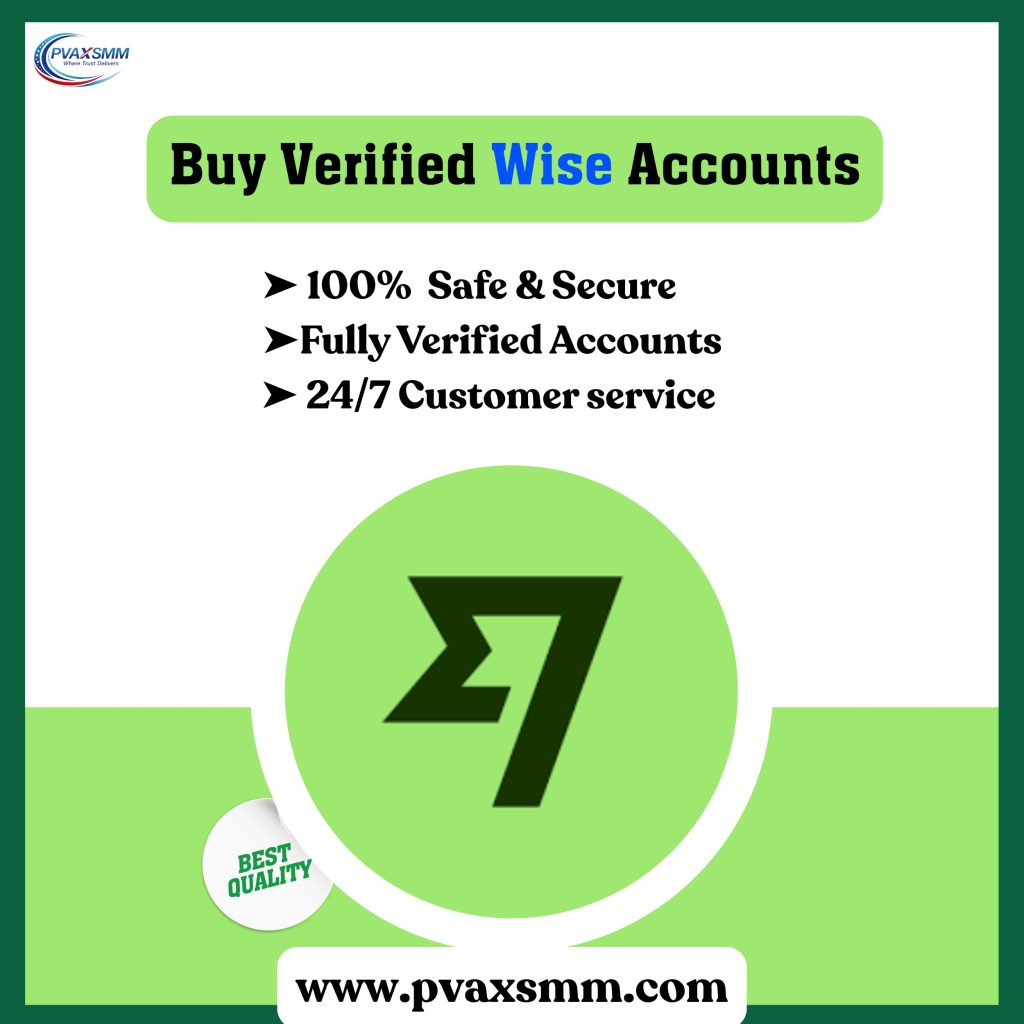 Buy Verified Wise Accounts - 100% Verified Business Accounts